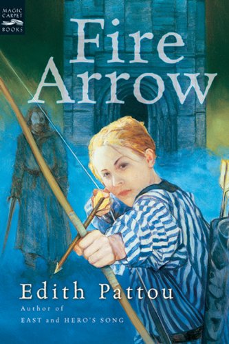 Fire Arrow (Turtleback School & Library Binding Edition) (9781417729883) by Pattou, Edith