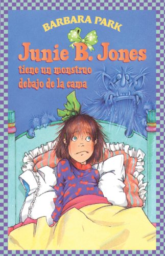 Junie B. Jones Tiene Un Monstruo Debajo De La Cama (Junie B. Jones Has A Monster Under Her Bed) (Turtleback School & Library Binding Edition) (Spanish Edition) (9781417732586) by Park, Barbara