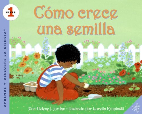 Como Crece Una Semilla (How A Seed Grows) (Turtleback School & Library Binding Edition) (Spanish Edition) (9781417733491) by Jordan, Helene J.