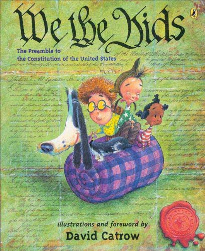 We The Kids: The Preamble To The Constitution Of The United States (Turtleback School & Library Binding Edition) (9781417736621) by Catrow, David