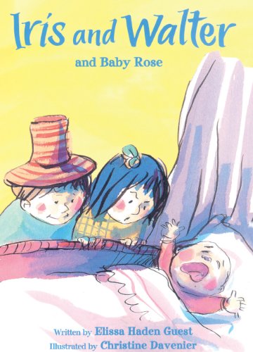 Iris And Walter And Baby Rose (Turtleback School & Library Binding Edition) (9781417737017) by Guest, Elissa Haden