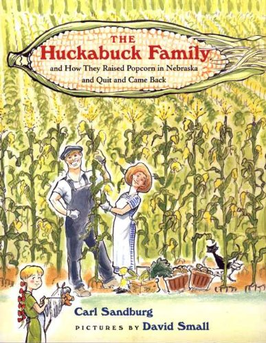 The Huckabuck Family And How They Raised Popcorn In Nebraska And Quit And Came Back (Turtleback School & Library Binding Edition) (9781417737765) by Sandburg, Carl
