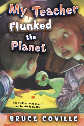 My Teacher Flunked The Planet (Turtleback School & Library Binding Edition) (9781417743162) by Coville, Bruce