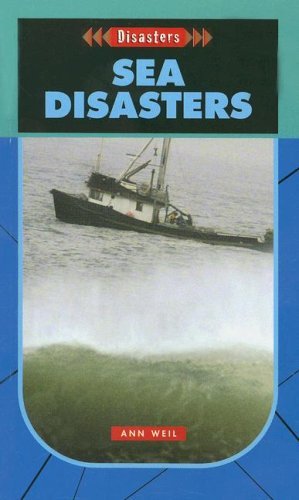 Sea Disasters (Turtleback School & Library Binding Edition) (9781417744084) by Weil, Ann