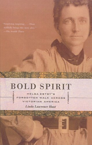 Stock image for Bold Spirit: Helga Estby's Forgotten Walk Across Victorian America for sale by ThriftBooks-Dallas