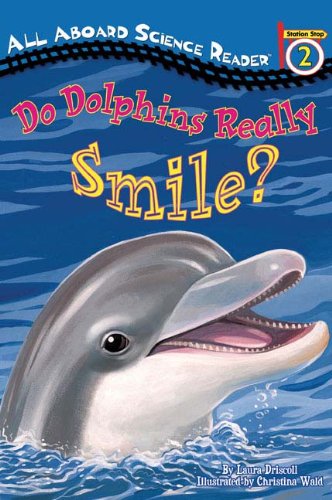 Do Dolphins Really Smile? (Turtleback School & Library Binding Edition) (9781417752935) by Driscoll, Laura