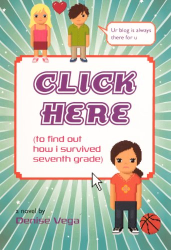 Click Here (To Find Out How I Survived Seventh Grade) (Turtleback School & Library Binding Edition) (9781417754076) by Vega, Denise