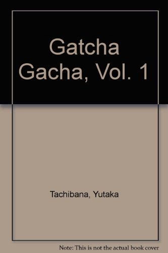 Stock image for Gatcha Gacha, Vol. 1 for sale by ThriftBooks-Dallas