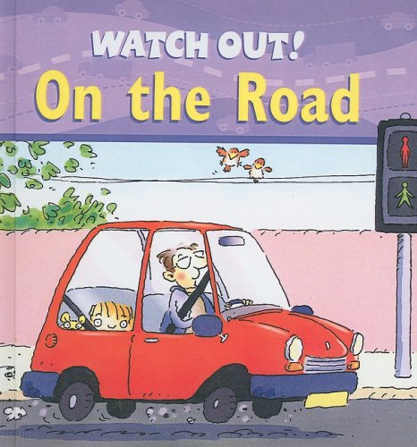 Watch Out! On The Road (Turtleback School & Library Binding Edition) (9781417757145) by LLewellyn, Claire