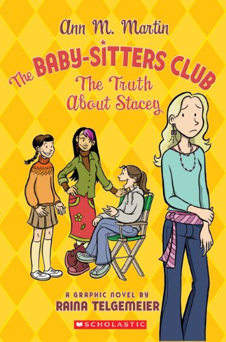 The Truth about Stacey (Baby-Sitters Club, No. 3) (9781417758074) by Martin, Ann M.; Raina Telgemeier