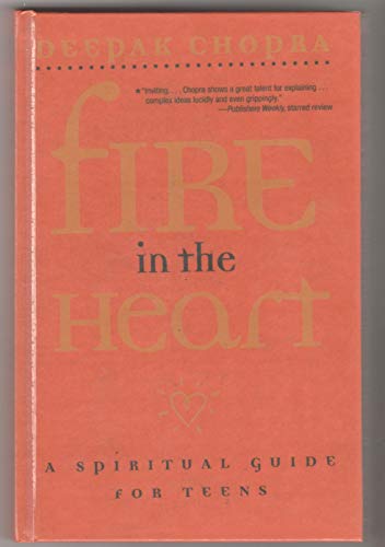 Fire In The Heart: A Spiritual Guide for Teens (9781417758098) by Deepak Chopra