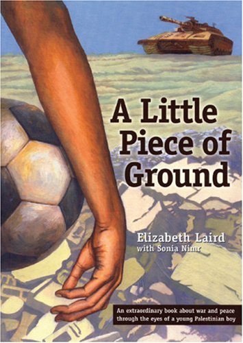 A Little Piece Of Ground (Turtleback School & Library Binding Edition) (9781417763061) by Nimr, Sonia; Laird, Elizabeth