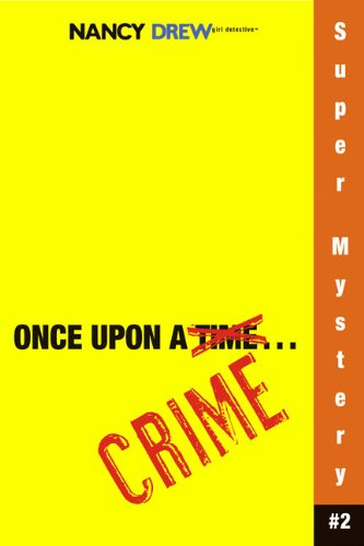 Once Upon a Crime (Nancy Drew: Girl Detective Super Mystery #2) (9781417764600) by Carolyn Keene; Michael Frost