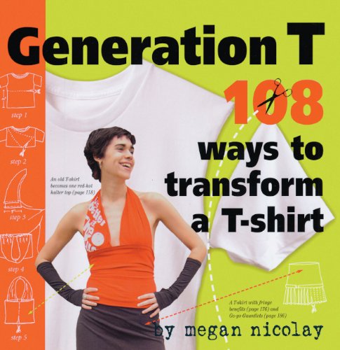 9781417767465: Generation T: 108 Ways To Transform A T-Shirt (Turtleback School & Library Binding Edition)