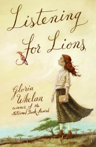 Listening For Lions (Turtleback School & Library Binding Edition) (9781417769049) by Whelan, Gloria