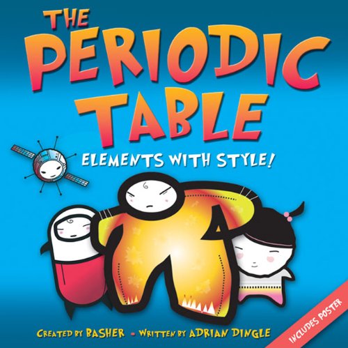 9781417770458: The Periodic Table: Elements With Style (Basher)