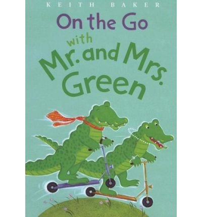 On The Go With Mr. And Mrs. Green (Turtleback School & Library Binding Edition) (9781417773480) by Baker, Keith