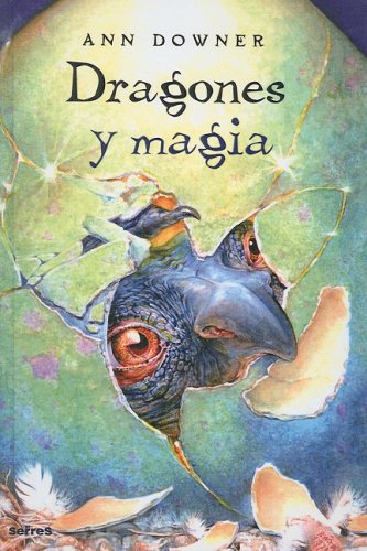 Dragones Y Magia/ Hatching Magic (Turtleback School & Library Binding Edition) (9781417779062) by Downer, Ann