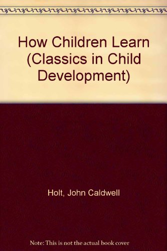 How Children Learn (Classics in Child Development) (9781417779260) by [???]