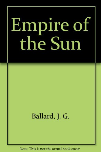 Empire of the Sun (9781417780600) by Ballard, J. G.