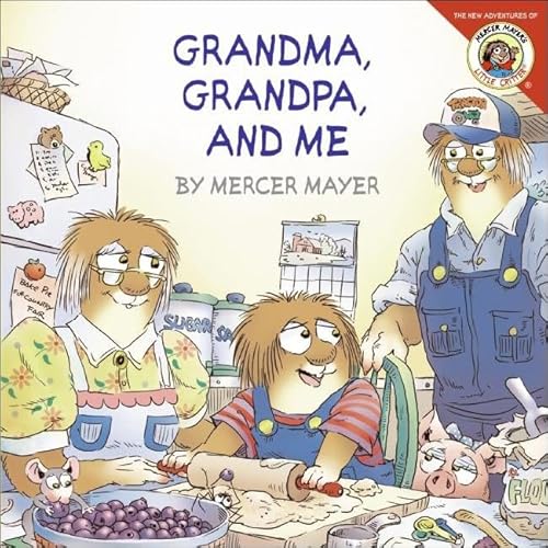 Grandma, Grandpa, And Me (Turtleback School & Library Binding Edition) (New Adventures of Mercer Mayer's Little Critter (Prebound)) (9781417781614) by Mayer, Mercer