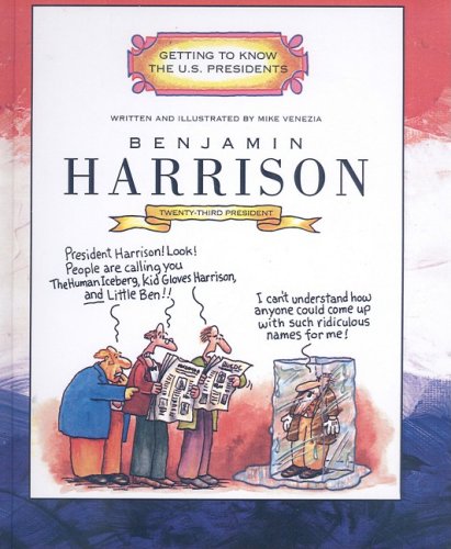 Benjamin Harrison: Twenty-third President (Getting to Know the U.S. Presidents) (9781417783366) by Venezia, Mike