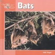 Bats (Our Wild World) (9781417784233) by Julia Vogel