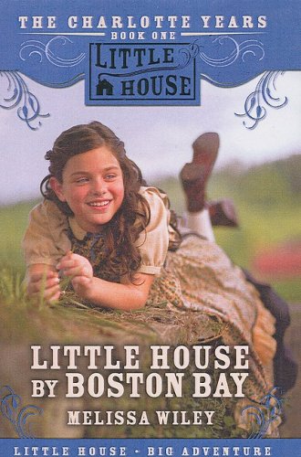 Little House by Boston Bay (9781417785056) by Wiley, Melissa