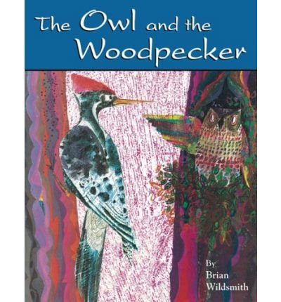 The Owl and the Woodpecker (9781417785957) by Wildsmith, Brian