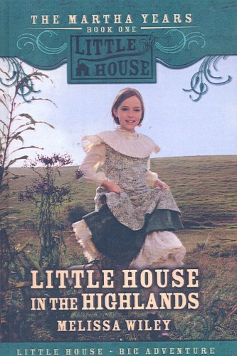 Little House in the Highlands (9781417787784) by Wiley, Melissa