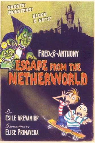 Fred And Anthony Escape From The Netherworld (Turtleback School & Library Binding Edition) (9781417791187) by Primavera, Elise
