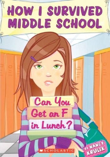 Can You Get An F In Lunch? (Turtleback School & Library Binding Edition) (How I Survived Middle School (Pb)) - Nancy E. Krulik