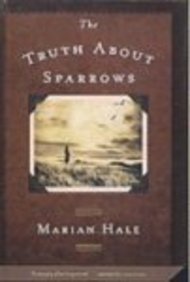 Truth About Sparrows (9781417793822) by Hale, Marian