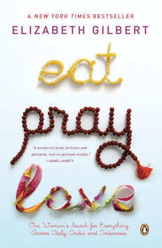 9781417797684: Eat, Pray, Love: One Woman's Search for Everything Across Italy, India and Indonesia
