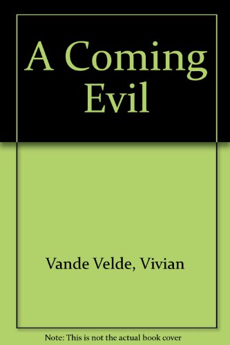 A Coming Evil (Turtleback School & Library Binding Edition) (9781417798926) by Vande Velde, Vivian