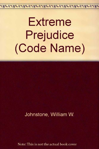 Extreme Prejudice (Code Name) (9781417805839) by [???]