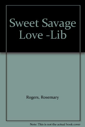 Imagen de archivo de Sweet Savage Love -Lib a la venta por ThriftBooks-Atlanta