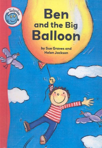 Ben and the Big Balloon (Turtleback School & Library Binding Edition) (9781417809332) by Graves, Sue