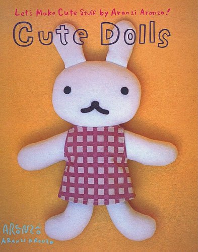 Aranzi Aronzo Cute Dolls (9781417813322) by Aronzo, Aranzi