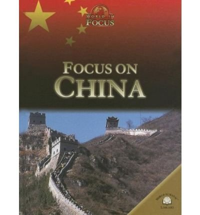 Focus on China (World in Focus (World Almanac Library Paperback)) (9781417820986) by Ali Brownlie Bojang