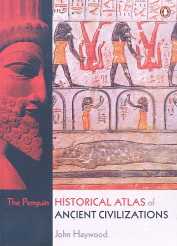 The Penguin Historical Atlas of Ancient Civilizations (9781417824939) by John Haywood