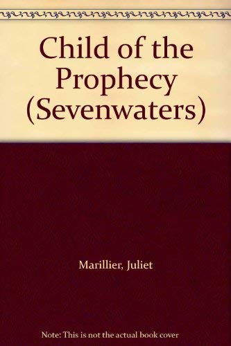 9781417826032: Child of the Prophecy (Sevenwaters)