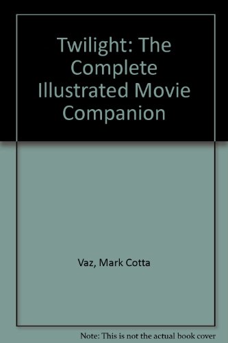 9781417828685: Twilight: The Complete Illustrated Movie Companion