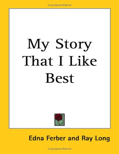 My Story That I Like Best (9781417901463) by Ferber, Edna