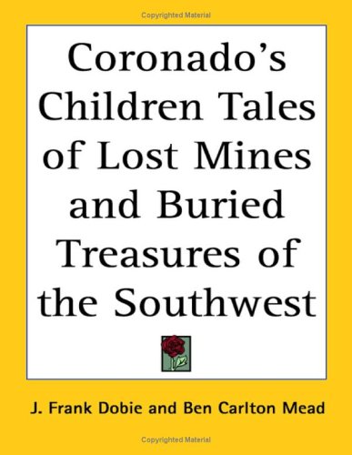 9781417901951: Coronado's Children Tales of Lost Mines and Buried Treasures of the Southwest