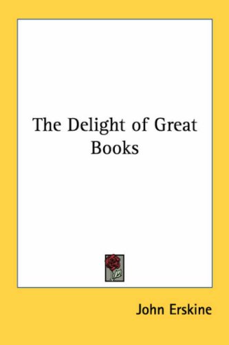 The Delight of Great Books (9781417902361) by Erskine, John