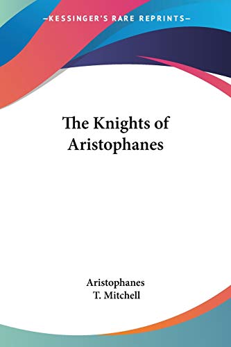 The Knights of Aristophanes (9781417903948) by Aristophanes