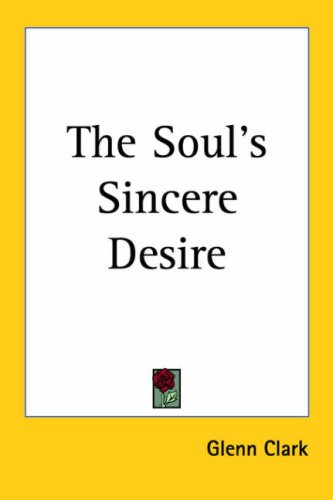 The Soul's Sincere Desire (9781417905669) by Clark, Glenn