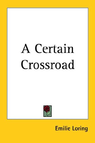 A Certain Crossroad (9781417910373) by Loring, Emilie Baker