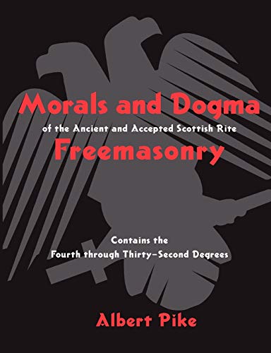 Morals and Dogma of the Ancient and Accepted Scottish Rite Freemasonry (9781417911004) by Pike, Albert